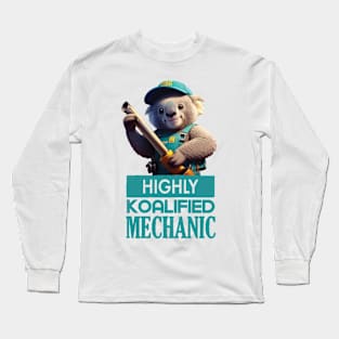 Just a Highly Koalified Mechanic Koala Long Sleeve T-Shirt